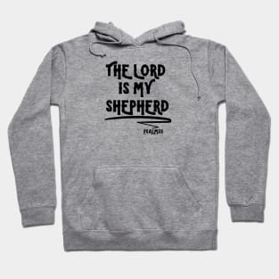 THE LORD IS MY SHEPHERD Hoodie